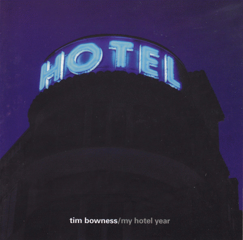 Tim Bowness : My Hotel Year